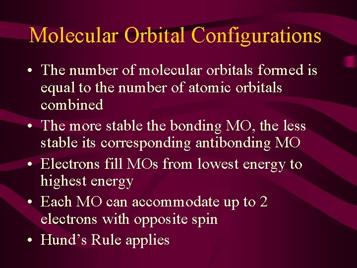 Molecular Orbital Configurations • The number of molecular orbitals formed is equal to the
