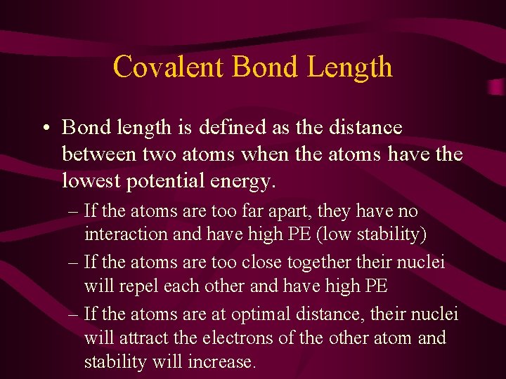 Covalent Bond Length • Bond length is defined as the distance between two atoms
