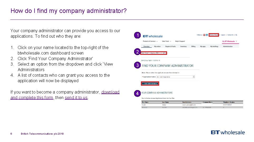 How do I find my company administrator? Your company administrator can provide you access