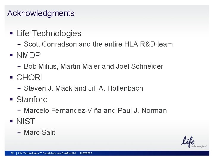 Acknowledgments § Life Technologies − Scott Conradson and the entire HLA R&D team §