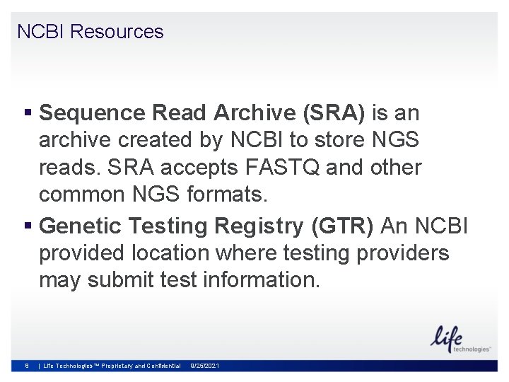 NCBI Resources § Sequence Read Archive (SRA) is an archive created by NCBI to