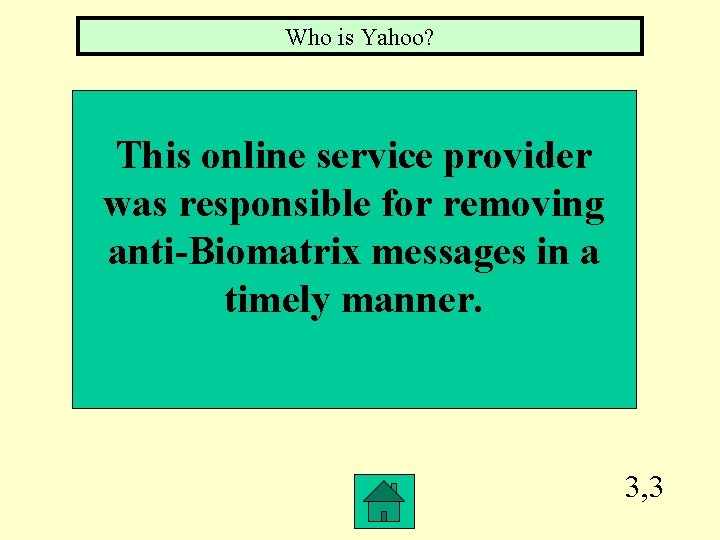 Who is Yahoo? This online service provider was responsible for removing anti-Biomatrix messages in