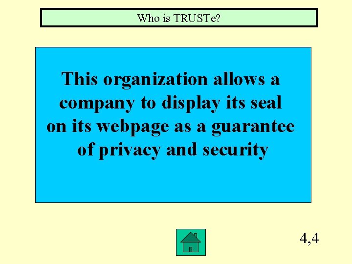 Who is TRUSTe? This organization allows a company to display its seal on its
