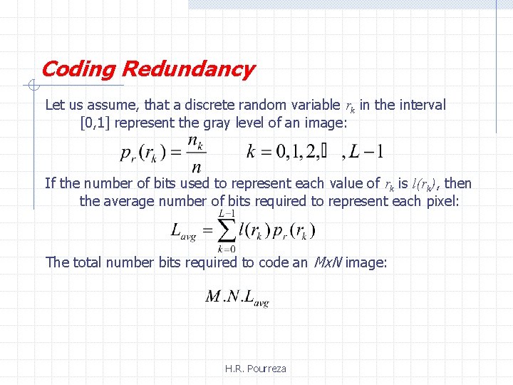 Coding Redundancy Let us assume, that a discrete random variable rk in the interval