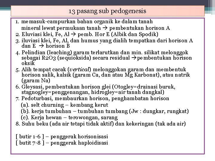 13 pasang sub pedogenesis 1. memasuk-campurkan bahan organik ke dalam tanah mineral lewat permukaan