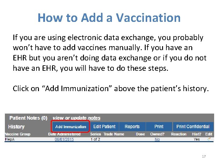 How to Add a Vaccination If you are using electronic data exchange, you probably