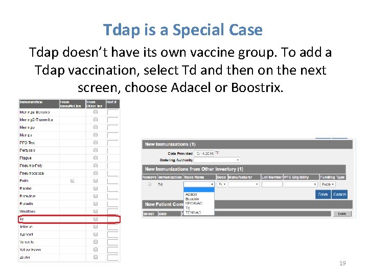 Tdap is a Special Case Tdap doesn’t have its own vaccine group. To add