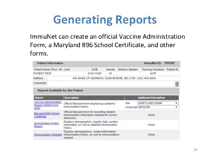 Generating Reports Immu. Net can create an official Vaccine Administration Form, a Maryland 896