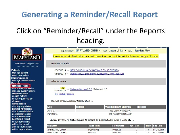 Generating a Reminder/Recall Report Click on “Reminder/Recall” under the Reports heading. 25 