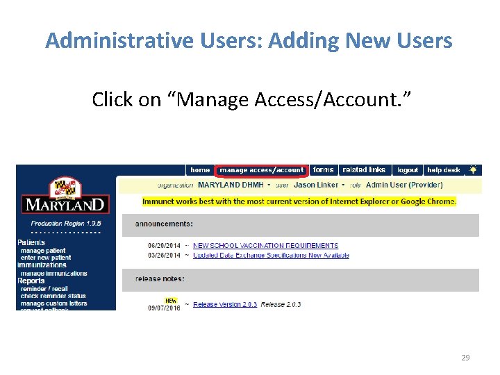 Administrative Users: Adding New Users Click on “Manage Access/Account. ” 29 