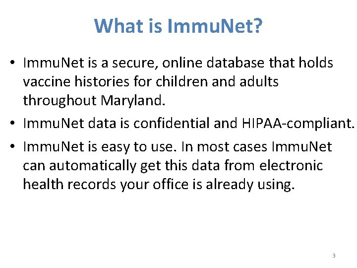 What is Immu. Net? • Immu. Net is a secure, online database that holds