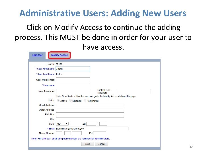 Administrative Users: Adding New Users Click on Modify Access to continue the adding process.