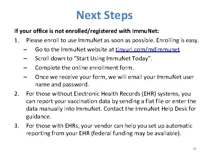 Next Steps If your office is not enrolled/registered with Immu. Net: 1. Please enroll