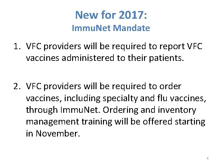 New for 2017: Immu. Net Mandate 1. VFC providers will be required to report