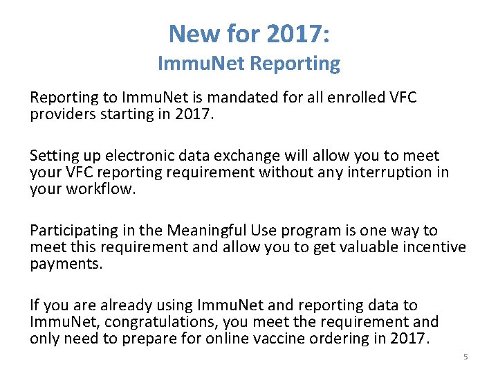 New for 2017: Immu. Net Reporting to Immu. Net is mandated for all enrolled