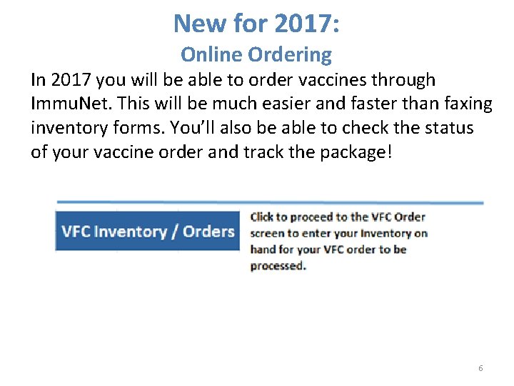New for 2017: Online Ordering In 2017 you will be able to order vaccines
