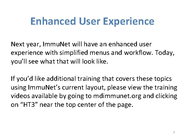 Enhanced User Experience Next year, Immu. Net will have an enhanced user experience with