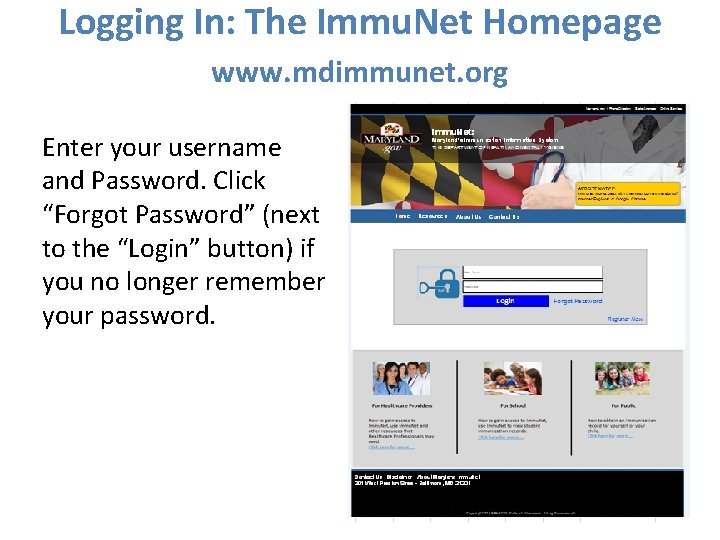 Logging In: The Immu. Net Homepage www. mdimmunet. org Enter your username and Password.