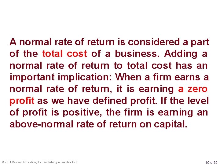 A normal rate of return is considered a part of the total cost of
