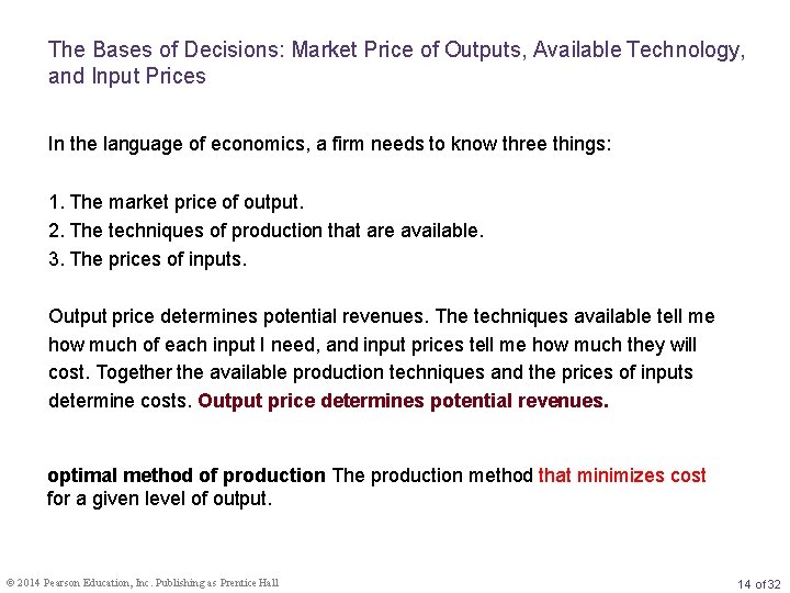 The Bases of Decisions: Market Price of Outputs, Available Technology, and Input Prices In