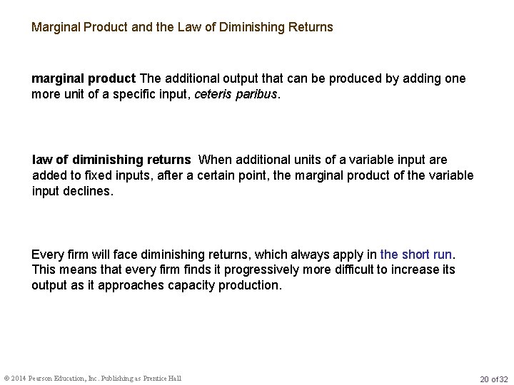 Marginal Product and the Law of Diminishing Returns marginal product The additional output that