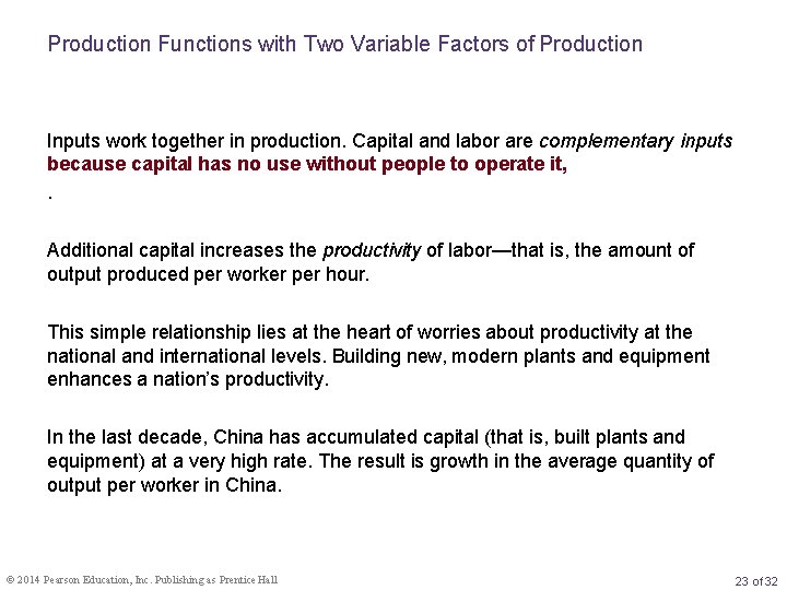 Production Functions with Two Variable Factors of Production Inputs work together in production. Capital