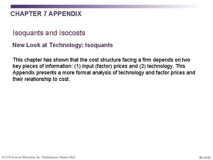 CHAPTER 7 APPENDIX Isoquants and Isocosts New Look at Technology: Isoquants This chapter has