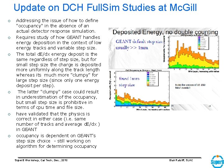 Update on DCH Full. Sim Studies at Mc. Gill ¡ ¡ ¡ Addressing the