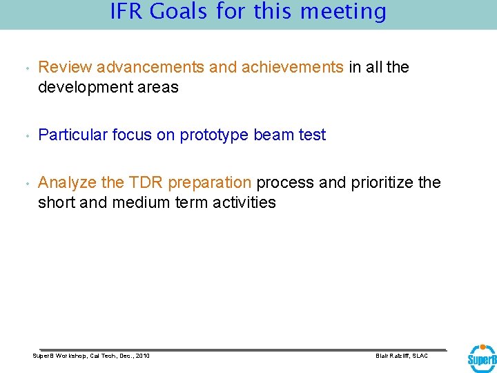 IFR Goals for this meeting • Review advancements and achievements in all the development
