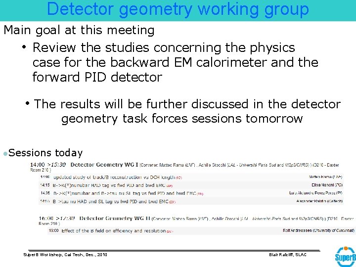 Detector geometry working group Main goal at this meeting • Review the studies concerning