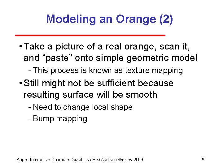 Modeling an Orange (2) • Take a picture of a real orange, scan it,