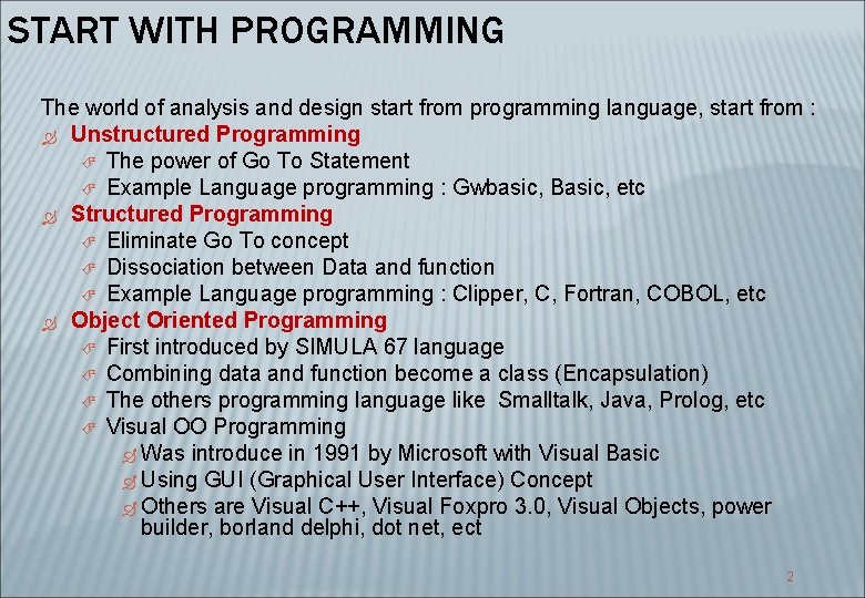 START WITH PROGRAMMING The world of analysis and design start from programming language, start