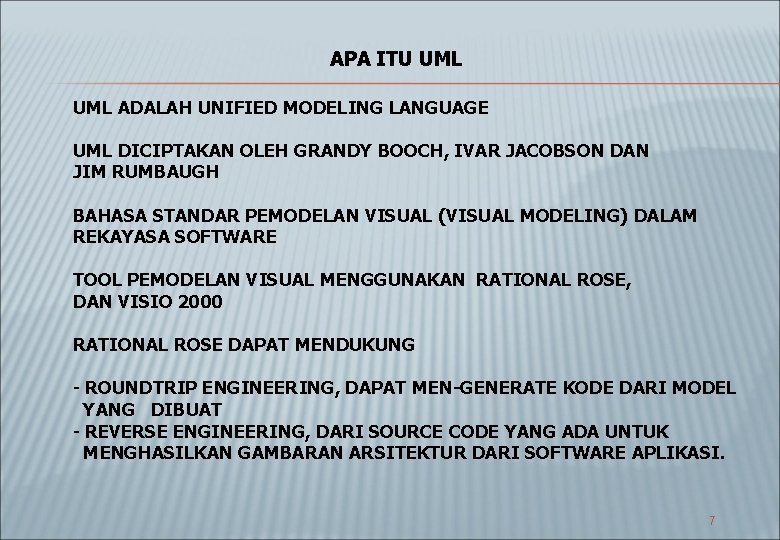 APA ITU UML ADALAH UNIFIED MODELING LANGUAGE UML DICIPTAKAN OLEH GRANDY BOOCH, IVAR JACOBSON