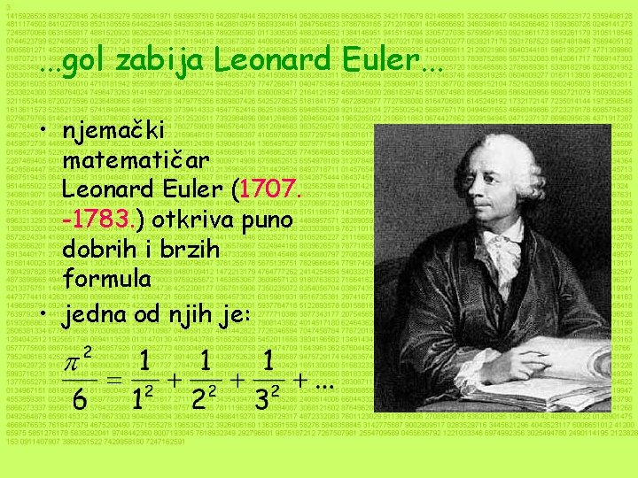 . . . gol zabija Leonard Euler. . . • njemački matematičar Leonard Euler