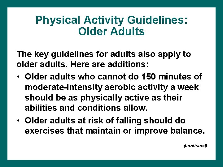 Physical Activity Guidelines: Older Adults The key guidelines for adults also apply to older