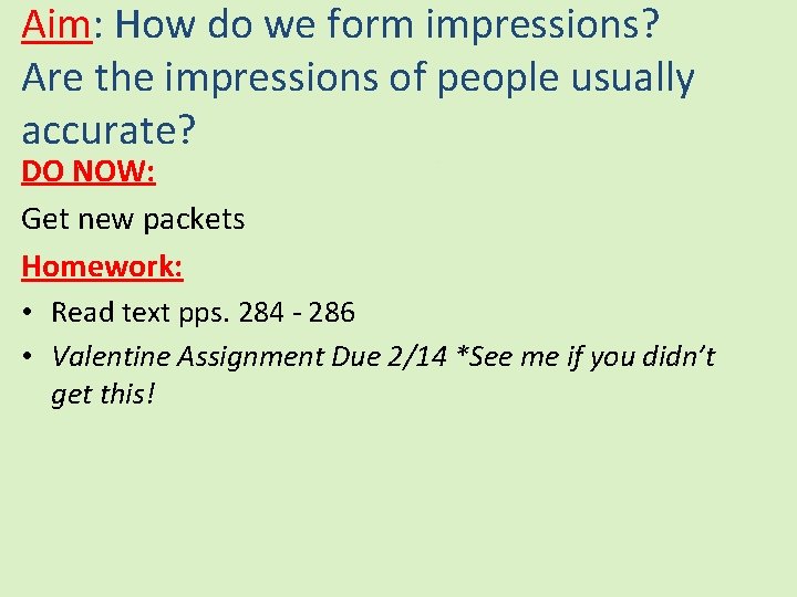 Aim: How do we form impressions? Are the impressions of people usually accurate? DO