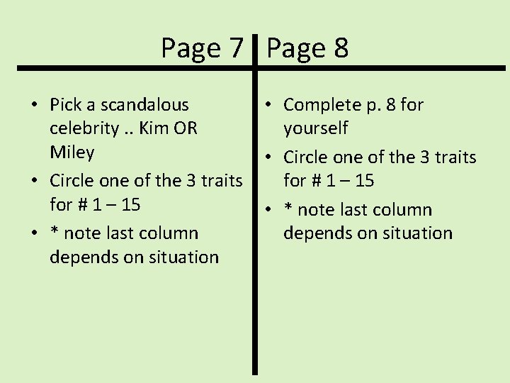 Page 7 Page 8 • Pick a scandalous celebrity. . Kim OR Miley •