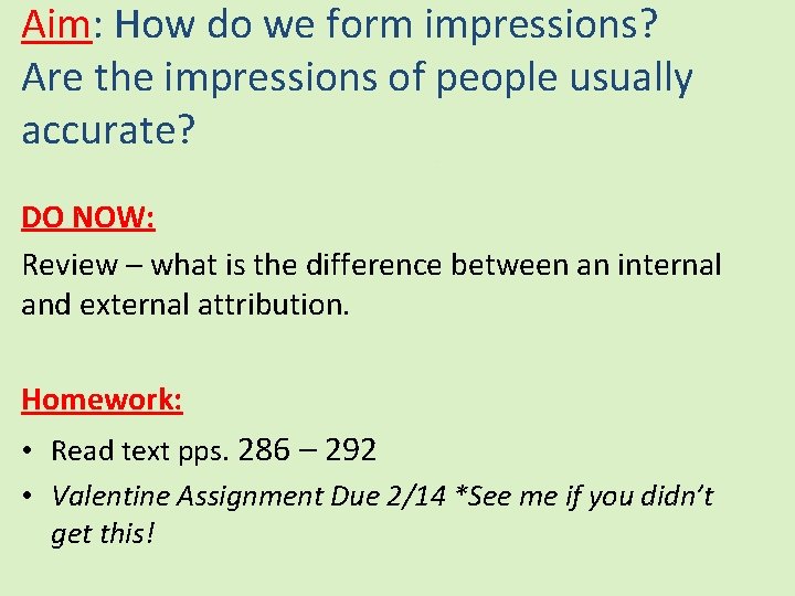 Aim: How do we form impressions? Are the impressions of people usually accurate? DO