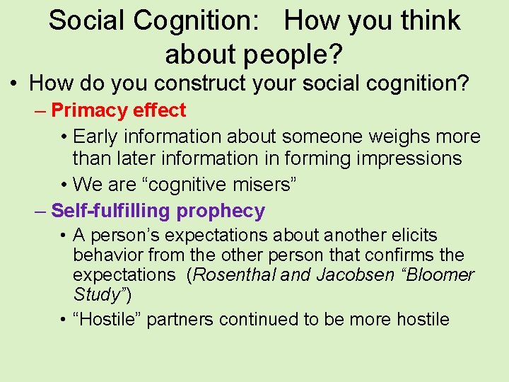 Social Cognition: How you think about people? • How do you construct your social