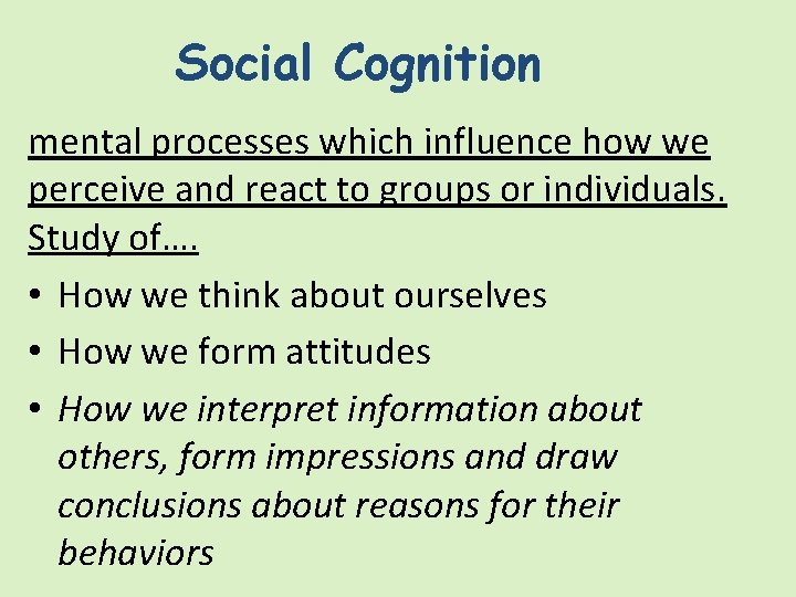 Social Cognition mental processes which influence how we perceive and react to groups or
