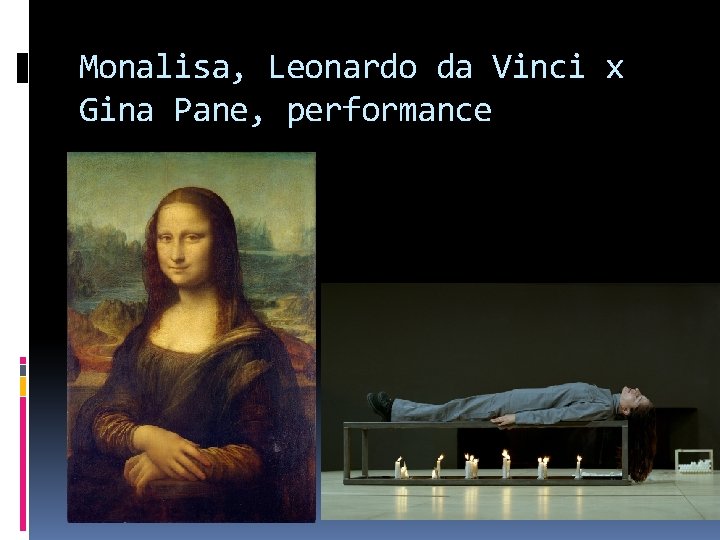 Monalisa, Leonardo da Vinci x Gina Pane, performance 