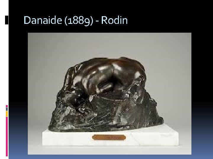 Danaide (1889) - Rodin 