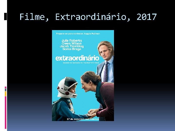 Filme, Extraordinário, 2017 