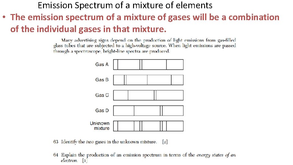 Emission Spectrum of a mixture of elements • The emission spectrum of a mixture