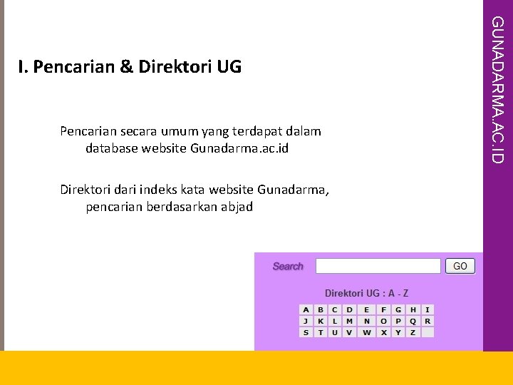 Pencarian secara umum yang terdapat dalam database website Gunadarma. ac. id Direktori dari indeks