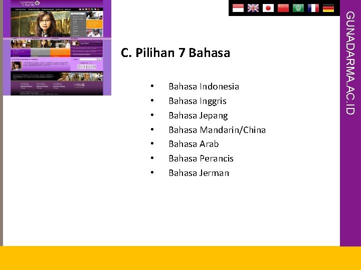  • • Bahasa Indonesia Bahasa Inggris Bahasa Jepang Bahasa Mandarin/China Bahasa Arab Bahasa