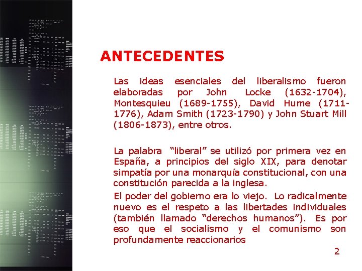 ANTECEDENTES > Las ideas esenciales del liberalismo fueron elaboradas por John Locke (1632 -1704),