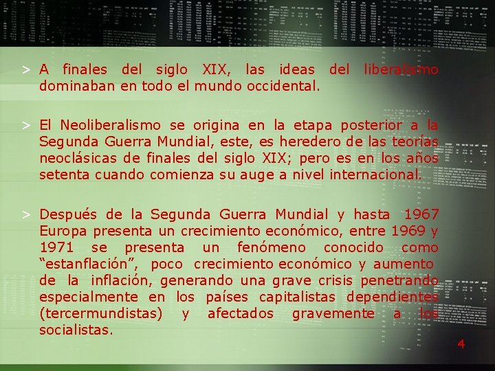 > A finales del siglo XIX, las ideas del dominaban en todo el mundo