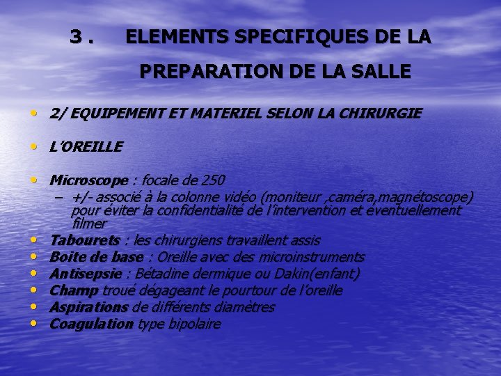 3. ELEMENTS SPECIFIQUES DE LA PREPARATION DE LA SALLE • 2/ EQUIPEMENT ET MATERIEL