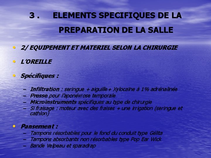 3. ELEMENTS SPECIFIQUES DE LA PREPARATION DE LA SALLE • 2/ EQUIPEMENT ET MATERIEL